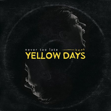 NEVER TOO LATE - YELLOW DAYS - CD