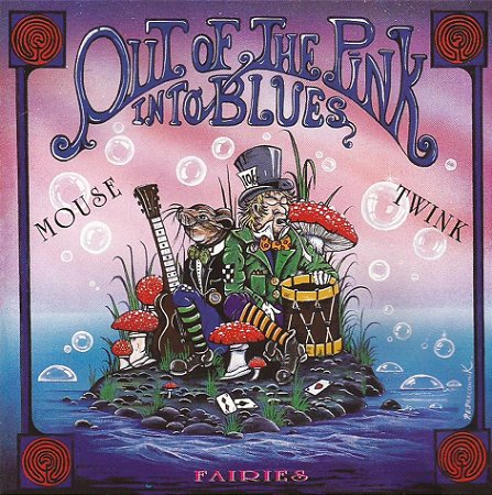 MOUSE & TWINK -  FARIES - OUT OF THE PINK INTO BLUES - CD