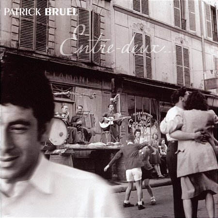 PATRICK BRUEL - ENTRE-DEUX... - CD