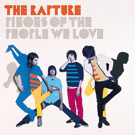 THE RAPTURE - PIECES OF THE PEOPLE WE LOVE - CD
