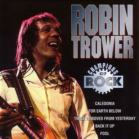 ROBIN TROWER - CHAMPIONS OF ROCK - CD