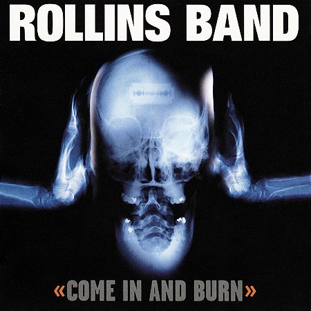 ROLLINS BAND - COME IN AND BURN - CD