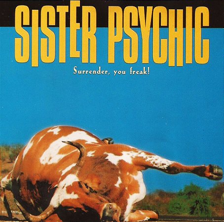 SISTER PSYCHIC - SURRENDER, YOU FREAK! - CD