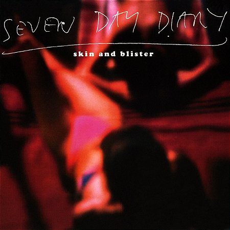 SEVEN DAY DIARY - SKIN AND BLISTER - CD