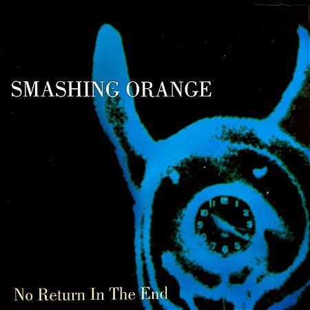 SMASHING ORANGE - NO RETURN IN THE END - CD