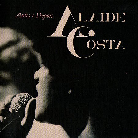 ALAIDE COSTA - ANTES E DEPOIS - CD