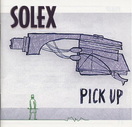 SOLEX - PICK UP - CD