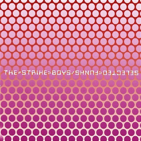 STRIKE BOYS - SELECTED FUNKS - CD