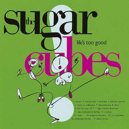 SUGARCUBES - LIFE'S TOO GOOD - CD