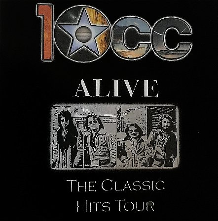 10 CC - ALIVE THE CLASSIC HITS TOUR - CD