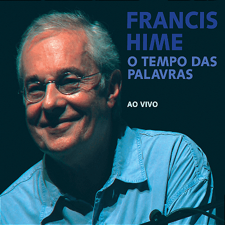 FRANCIS HIME - O TEMPO DAS PALAVRAS AO VIVO - CD
