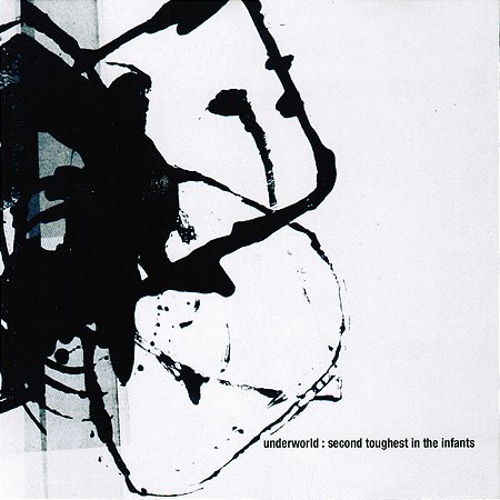 UNDERWORLD - SECOND TOUGHEST IN THE INFANTS - CD