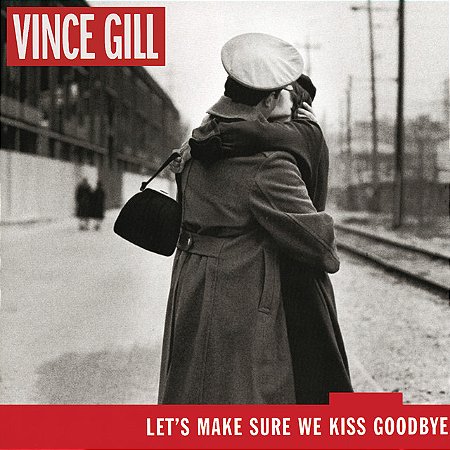 VINCE GILL - LET'S MAKE SURE WE KISS GOODBYE - CD