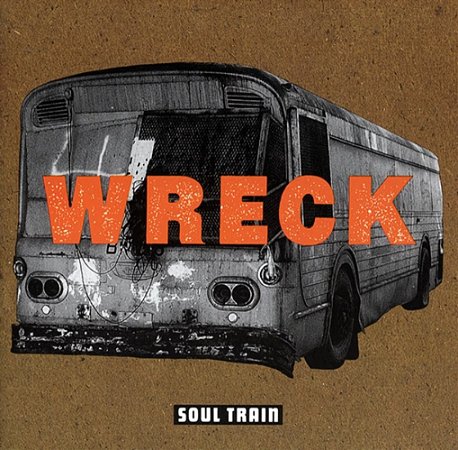 WRECK - SOUL TRAIN - CD