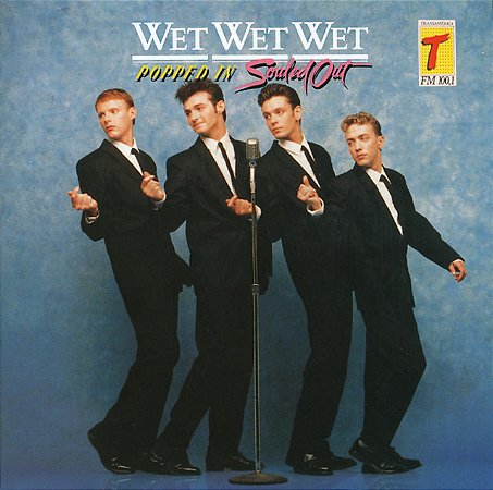 WET WET WET – POPPED IN SOULET OUT - LP