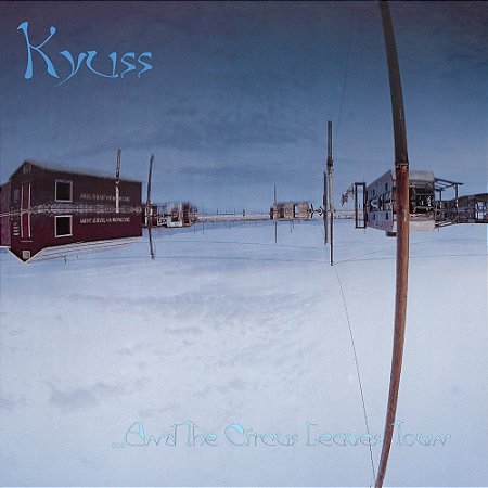 KYUSS - AND THE CIRCUS LEAVES TOWN - CD