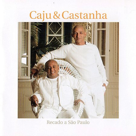 CAJU & CASTANHA - RECADO A SÃO PAULO - CD