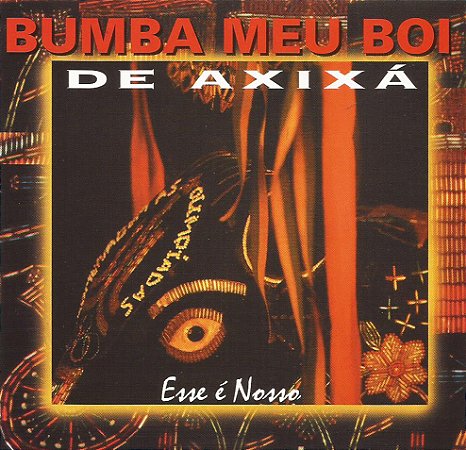 BUMBA MEU BOI DE AXIXÁ - ESSE É NOSSO - CD