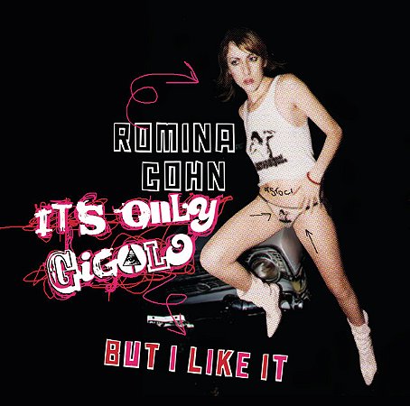 ROMINA COHN - IT'S ONLY GIGOLO - BUT I LIKE IT - CD
