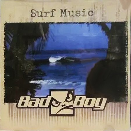 SURF MUSIC - BAD BOY - CD