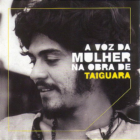 TAIGUARA - A VOZ DA MULHER NA OBRA DE TAIGUARA - CD