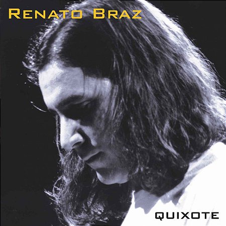 RENATO BRAZ - QUIXOTE - CD