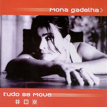 MONA GADELHA - TUDO SE MOVE - CD