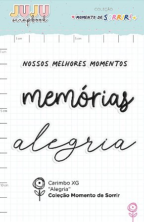 PROMO - Colecao Momento de Sorrir - Carimbo XG Alegria - Juju Scrapbook