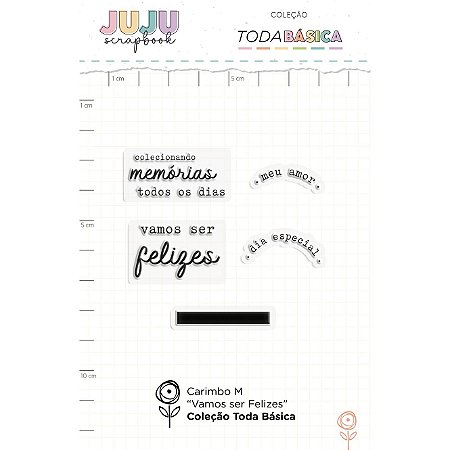 Colecao Toda Basica III - Carimbo M Vamos ser Felizes - JuJu Scrapbook