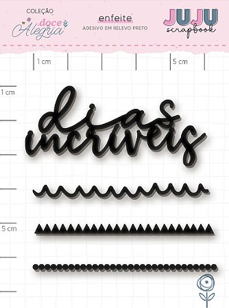 Coleção Doce Alegria - Adesivo em relevo Preto Dias Incriveis - Juju Scrapbook