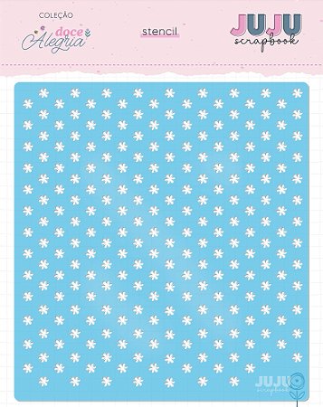 Coleção Doce Alegria - Stencil Florescer - Juju Scrapbook