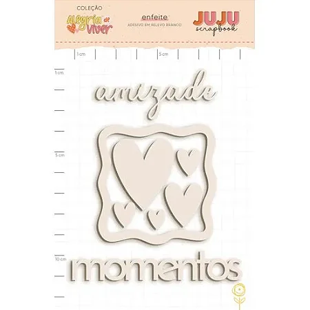 Coleção Alegria de Viver - Aplique em Chipboard Branco - MOMENTOS DE AMIZADE - JUJU Scrapbook
