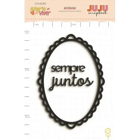 Coleção Alegria de Viver - Aplique em Chipboard Preto - SEMPRE JUNTOS - JUJU Scrapbook