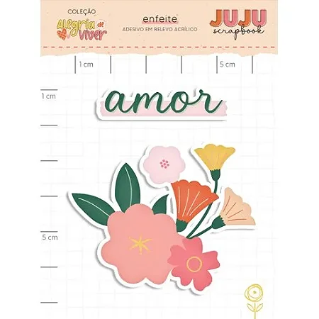 Coleção Alegria de Viver - Aplique em Acrílico - AMOR QUE FLORESCE - JUJU Scrapbook