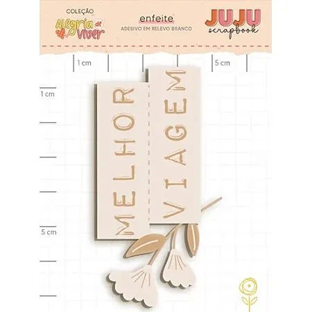 Coleção Alegria de Viver - Aplique em Chipboard Branco - MELHOR VIAGEM - JUJU Scrapbook