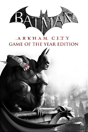 [Digital] Batman: Arkham City - Game of the Year Edition - Em Português - PC