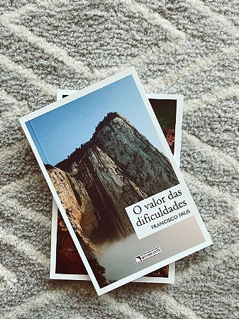 O valor das dificuldades - Francisco Faus