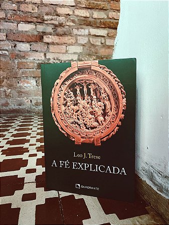 A fé explicada - Léo Trese