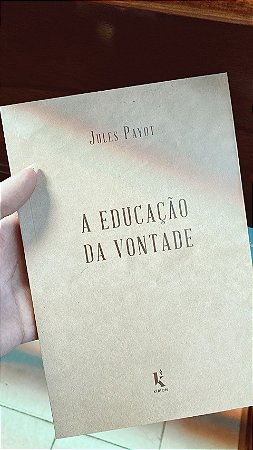 A educação da vontade - Jules Payot