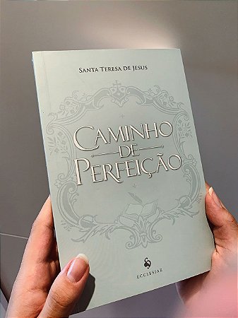 Caminho da perfeição - Santa Teresa de Jesus