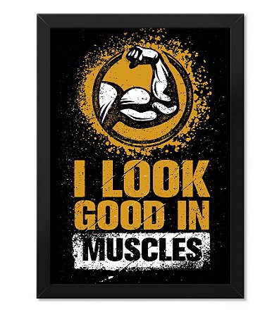 Poster Academia com Moldura I Look Good in Muscles Team Six Brasil