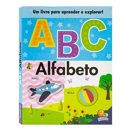 Um livro para Aprender e Explorar! Alfabeto - Todolivro