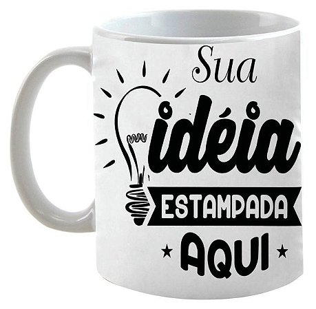 CANECA DE CERÂMICA PERSONALIZADA COM O SEU TEMA (FOTO, NOME, FRASE...)