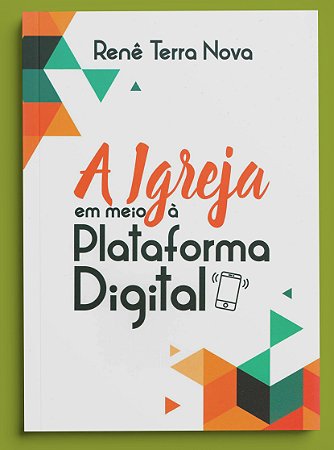 A IGREJA EM MEIO A PLATAFORMA DIGITAL