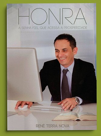 HONRA A SENHA FIEL QUE ACESSA A PROSPERIDADE