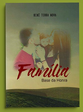 FAMÍLIA - BASE DA HONRA