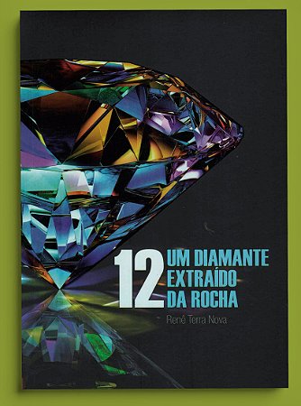 12 UM DIAMANTE EXTRAÍDO DA ROCHA