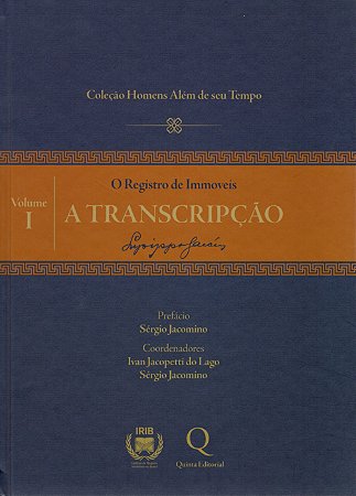 O Registro de Immoveis - A Transcripção - Vol I - Coordenado por Sérgio Jacomino e Ivan Jacopetti do Lago_ Ano 2025
