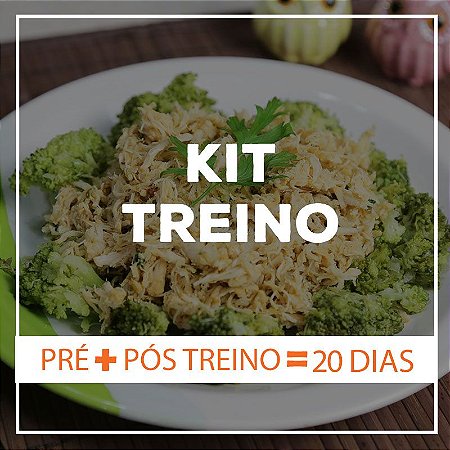 KIT TREINO 20 dias - 20 Marmitas Pré Treino e 20 Marmitas Pós Treino