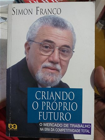 Livro - Criando o Próprio Futuro - Simon Franco